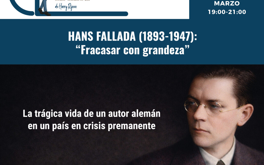 Café Literario: “Hans Fallada (1893-1947). Falen met grootsheid. Het tragische leven van een Duits schrijver in een land in permanente crisis”