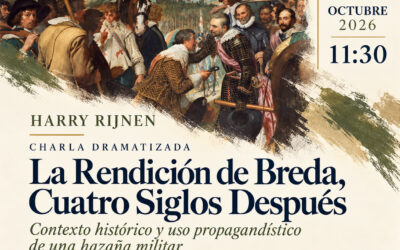 Charla dramatizada “La Rendición de Breda, cuatro siglos después”. Contexto histórico y uso propagandístico de una hazaña militar